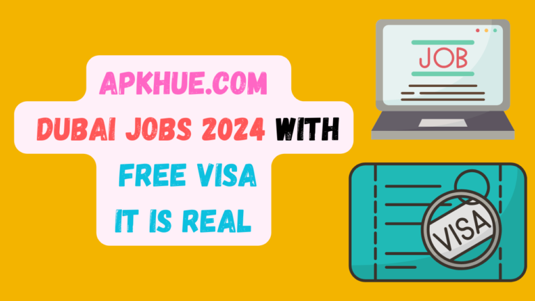 Apkhue.com-Dubai-Jobs-2024-With-Free-Visa-it-is-real-1