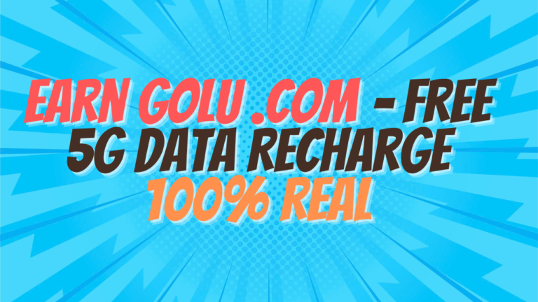 Earn Golu .com – Free 5G Data Recharge 100% real