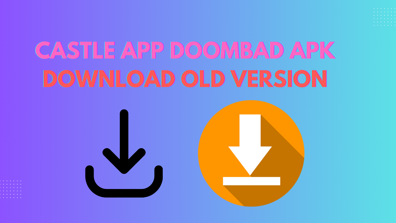 castle app doombad apk download old version IEPLANET castle app doombad apk download old version IEPLANET