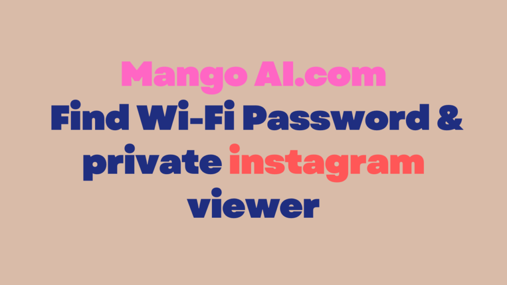 Mango AI.com – Find Wi-Fi Password & private instagram viewer : mango.ai Scam or Legit ?