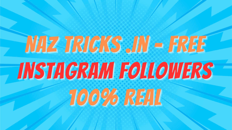 Naz Tricks .in - Free Instagram Followers 100% Real