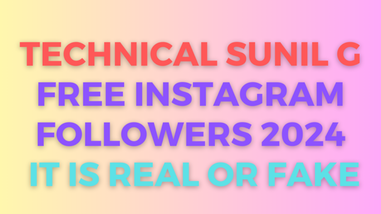 Technical Sunil G : Free Instagram Followers 2024 , it is real or fake