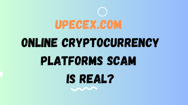 Upecex.com : Online Cryptocurrency Platforms Scam, is Real?