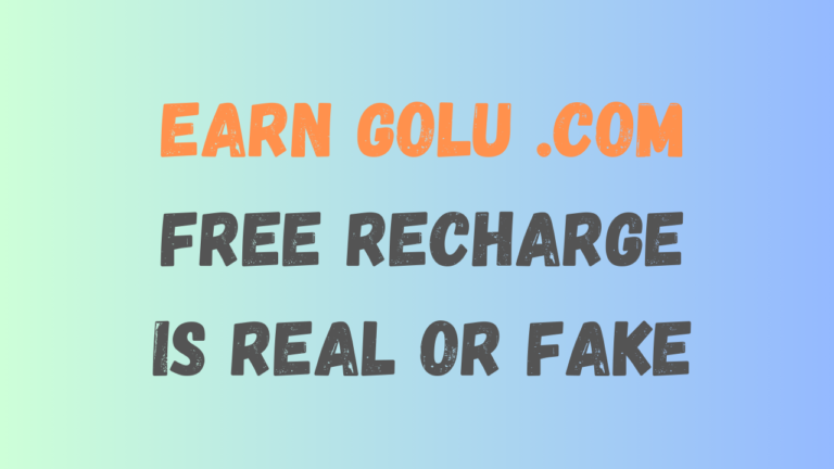 earn golu com free recharge, is real or fake