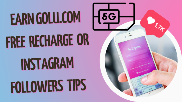earn golu.com - Free Recharge or Instagram Followers tips