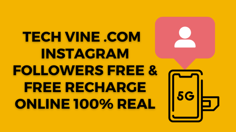 tech vine .com instagram followers & free recharge online real or fake