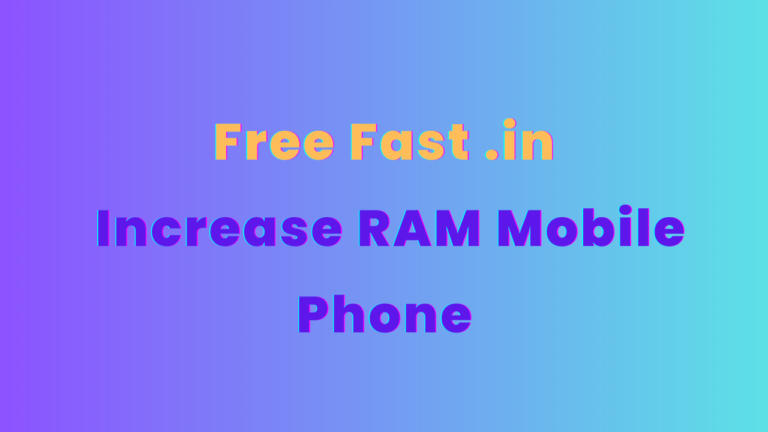 Free Fast .in : Increase RAM Mobile Phone