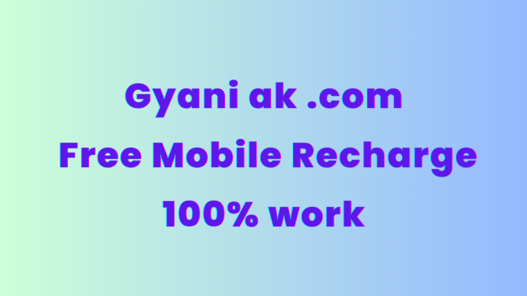 Gyani ak .com : Free Mobile Recharge 100% work