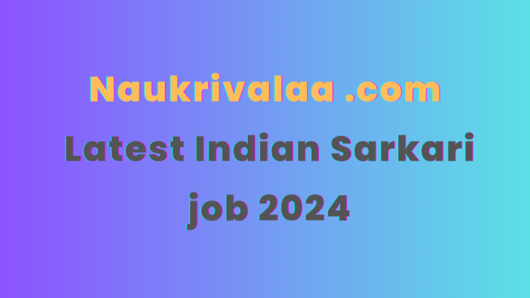 Naukrivalaa .com : Latest Indian Sarkari job 2024