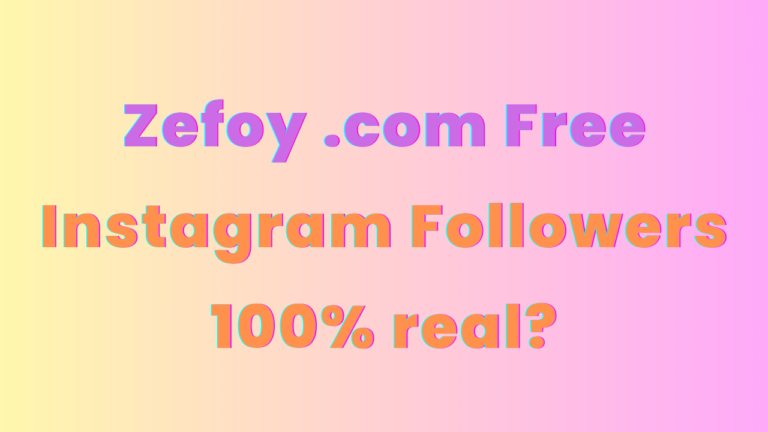 Zefoy .com Free Instagram Followers : 100% real?