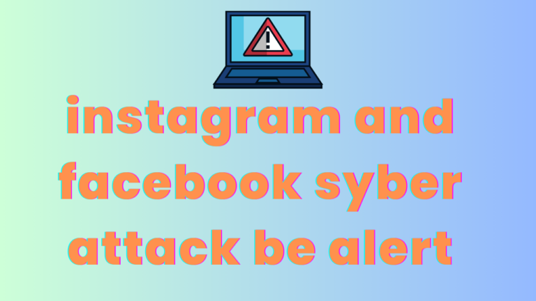 instagram and facebook syber attack be alert