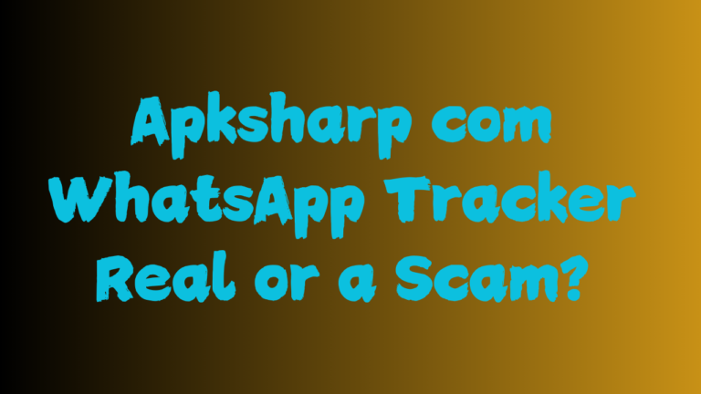 Apksharp com : WhatsApp Tracker Real or a Scam?