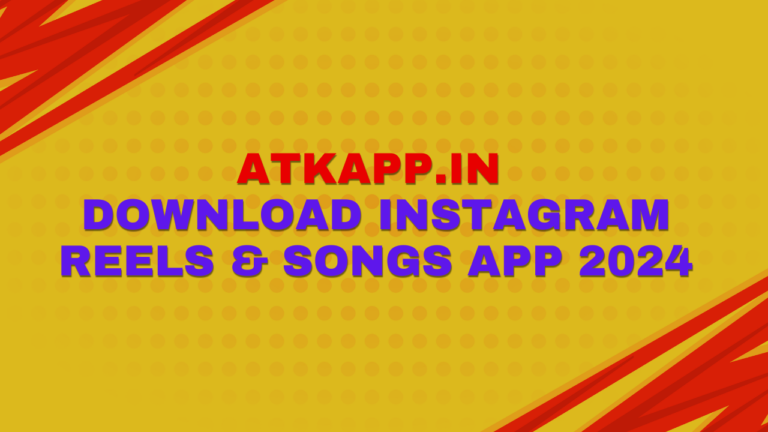 Atkapp.in Download Instagram Reels & Songs App 2024