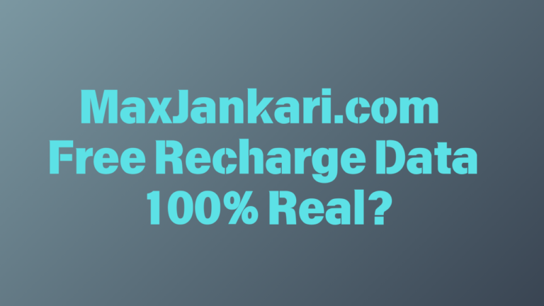 MaxJankari.com Free Recharge Data: 100% Real?